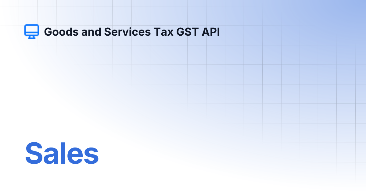 Sales | Goods and Services Tax GST API