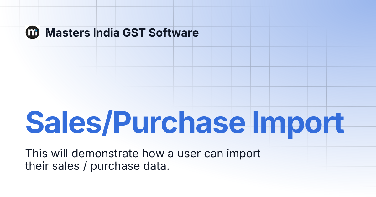Sales/Purchase Import | Masters India GST Software