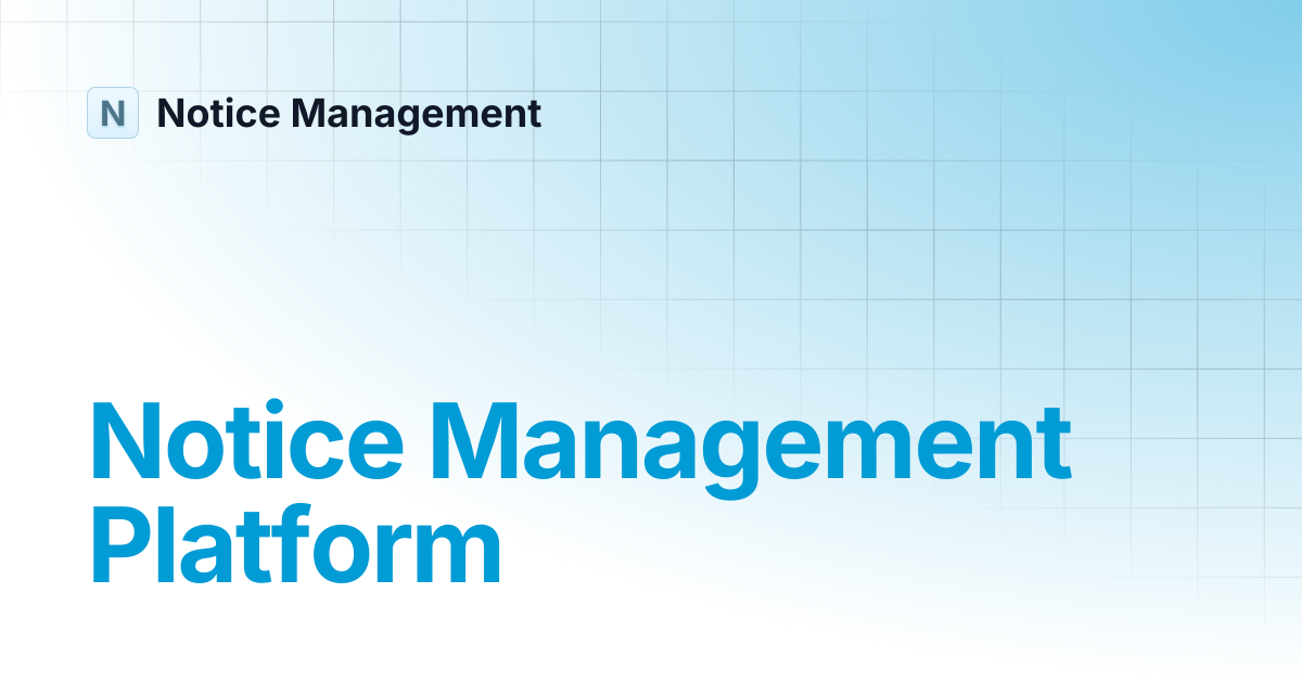 Notice Management Platform | Documentation | Notice Management